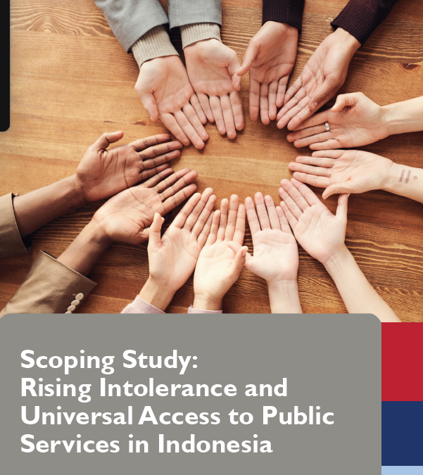 Scoping Study: Rising Intolerance and Universal Access to Public Services in Indonesia